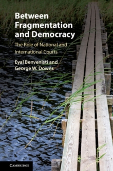 Between Fragmentation and Democracy : The Role of National and International Courts