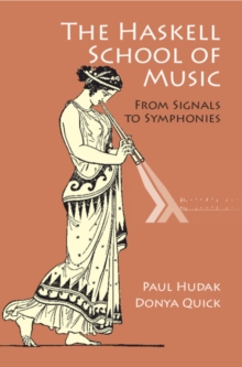 Haskell School of Music : From Signals to Symphonies