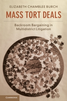 Mass Tort Deals : Backroom Bargaining in Multidistrict Litigation