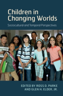 Children in Changing Worlds : Sociocultural and Temporal Perspectives