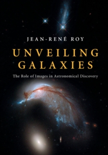 Unveiling Galaxies : The Role of Images in Astronomical Discovery