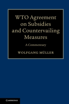 WTO Agreement on Subsidies and Countervailing Measures : A Commentary