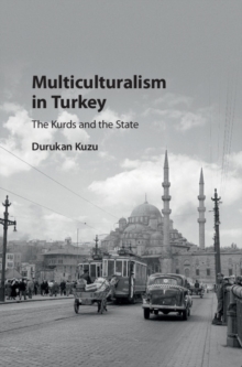 Multiculturalism in Turkey : The Kurds and the State