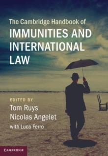 Cambridge Handbook of Immunities and International Law