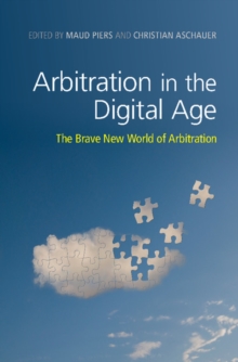 Arbitration in the Digital Age : The Brave New World of Arbitration