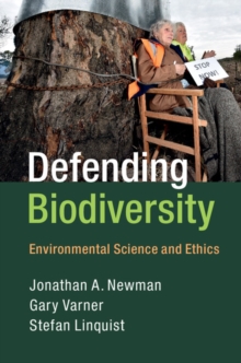 Defending Biodiversity : Environmental Science and Ethics