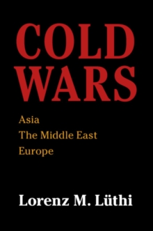 Cold Wars : Asia, the Middle East, Europe