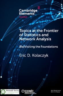 Topics at the Frontier of Statistics and Network Analysis : (Re)Visiting the Foundations