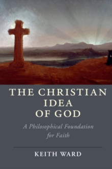 Christian Idea of God : A Philosophical Foundation for Faith