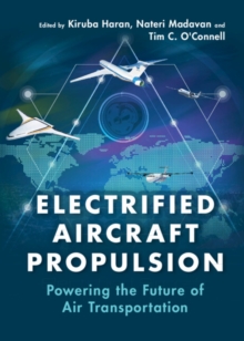 Electrified Aircraft Propulsion : Powering the Future of Air Transportation