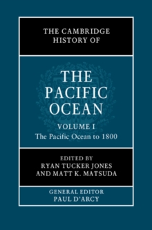 The Cambridge History of the Pacific Ocean: Volume 1, The Pacific Ocean to 1800