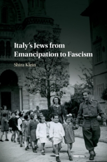 Italy's Jews from Emancipation to Fascism