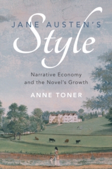 Jane Austen's Style : Narrative Economy and the Novel's Growth