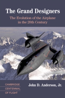 Grand Designers : The Evolution of the Airplane in the 20th Century