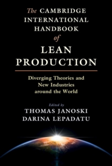 The Cambridge International Handbook of Lean Production : Diverging Theories and New Industries around the World