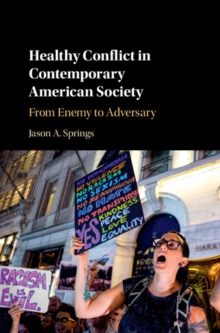 Healthy Conflict in Contemporary American Society : From Enemy to Adversary