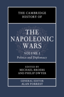 Cambridge History of the Napoleonic Wars: Volume 1, Politics and Diplomacy