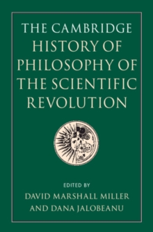 The Cambridge History of Philosophy of the Scientific Revolution