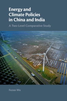 Energy and Climate Policies in China and India : A Two-Level Comparative Study