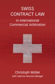 Swiss Contract Law in International Commercial Arbitration : A Commentary