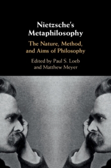 Nietzsche's Metaphilosophy : The Nature, Method, and Aims of Philosophy