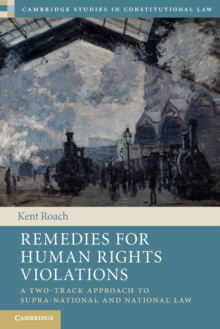 Remedies for Human Rights Violations : A Two-Track Approach to Supra-national and National Law
