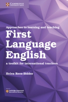 Approaches to Learning and Teaching First Language English : A Toolkit for International Teachers