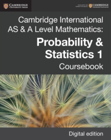 Cambridge International AS & A Level Mathematics: Probability & Statistics 1 Coursebook Digital Edition