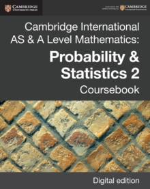 Cambridge International AS & A Level Mathematics: Probability & Statistics 2 Coursebook Digital Edition