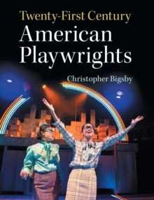 Twenty-First Century American Playwrights, Paperback / softback Book Twenty-First Century American Playwrights, Paperback / softback Book