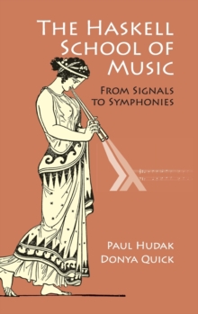The Haskell School of Music : From Signals to Symphonies, Hardback Book The Haskell School of Music : From Signals to Symphonies, Hardback Book