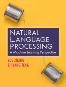 Natural Language Processing : A Machine Learning Perspective