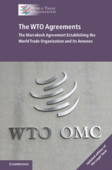 The WTO Agreements : The Marrakesh Agreement Establishing the World Trade Organization and its Annexes, Hardback Book The WTO Agreements : The Marrakesh Agreement Establishing the World Trade Organization and its Annexes, Hardback Book