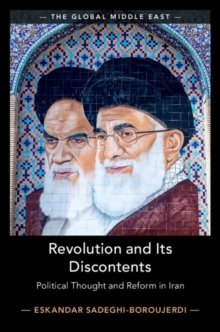 Revolution and Its Discontents : Political Thought and Reform in Iran