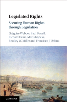 Legislated Rights : Securing Human Rights through Legislation, Hardback Book Legislated Rights : Securing Human Rights through Legislation, Hardback Book