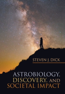 Astrobiology, Discovery, and Societal Impact, Hardback Book Astrobiology, Discovery, and Societal Impact, Hardback Book