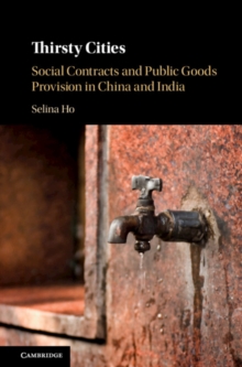 Thirsty Cities : Social Contracts and Public Goods Provision in China and India