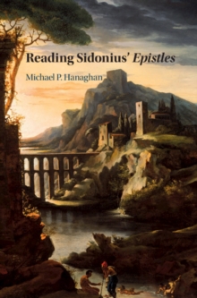 Reading Sidonius' Epistles, Hardback Book Reading Sidonius' Epistles, Hardback Book