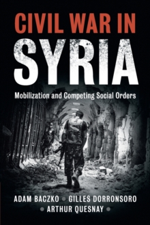 Cambridge University Press Civil War In Syria , Mobilization And Competing Social Orders