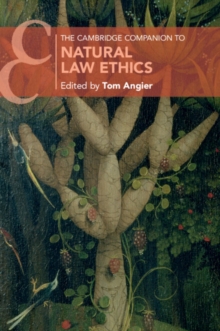 The Cambridge Companion to Natural Law Ethics, Paperback / softback Book The Cambridge Companion to Natural Law Ethics, Paperback / softback Book