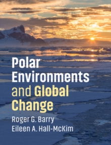 Polar Environments and Global Change, Paperback / softback Book Polar Environments and Global Change, Paperback / softback Book