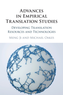 Advances in Empirical Translation Studies : Developing Translation Resources and Technologies