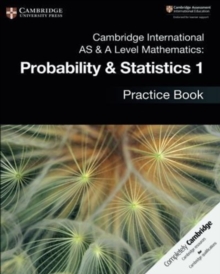 Cambridge International AS & A Level Mathematics: Probability & Statistics 1 Practice Book