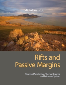 Rifts and Passive Margins : Structural Architecture, Thermal Regimes, and Petroleum Systems, Paperback Book Rifts and Passive Margins : Structural Architecture, Thermal Regimes, and Petroleum Systems, Paperback Book