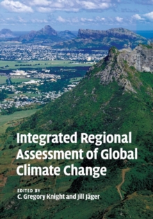 Integrated Regional Assessment of Global Climate Change, Paperback Book Integrated Regional Assessment of Global Climate Change, Paperback Book
