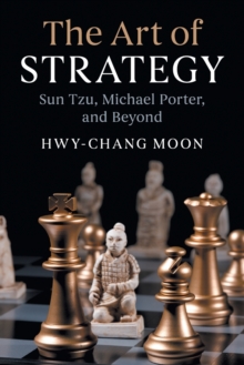 The Art of Strategy : Sun Tzu, Michael Porter, and Beyond