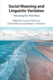 Social Meaning and Linguistic Variation : Theorizing the Third Wave