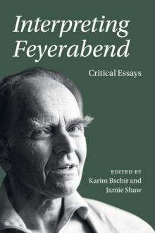 Interpreting Feyerabend : Critical Essays