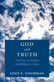 God and Truth : An Essay on Reason and Religious Ideas