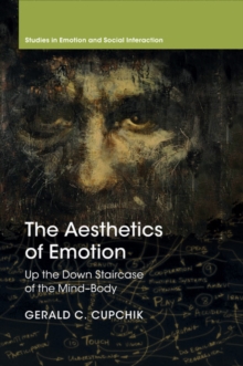 Studies in Emotion and Social Interaction : The Aesthetics of Emotion: Up the Down Staircase of the Mind-Body, Paperback / softback Book Studies in Emotion and Social Interaction : The Aesthetics of Emotion: Up the Down Staircase of the Mind-Body, Paperback / softback Book